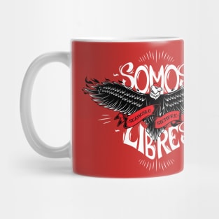 SOMOS LIBRES! Mug